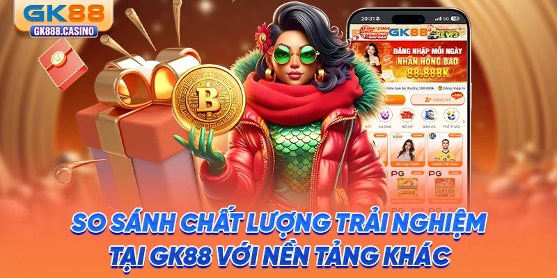 GK88 Link Mới Nhất 2026: Sân Chơi Cá Cược Hàng Đầu Châu Á so-sanh-chat-luong-trai-nghiem-tai-gk88-voi-nen-tang-khac