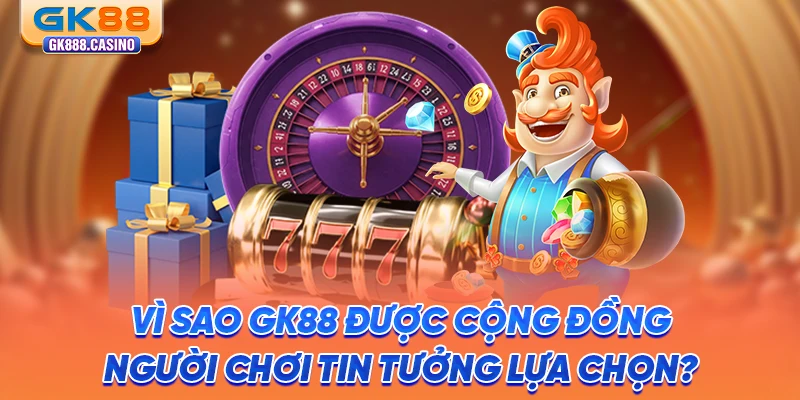 GK88 Link Mới Nhất 2026: Sân Chơi Cá Cược Hàng Đầu Châu Á vi-sao-gk88-duoc-cong-dong-nguoi-choi-tin-tuong-lua-chon
